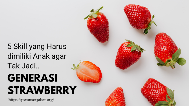 Lakukan 4 Hal Ini agar Anak Tak Jadi Generasi Strawberry